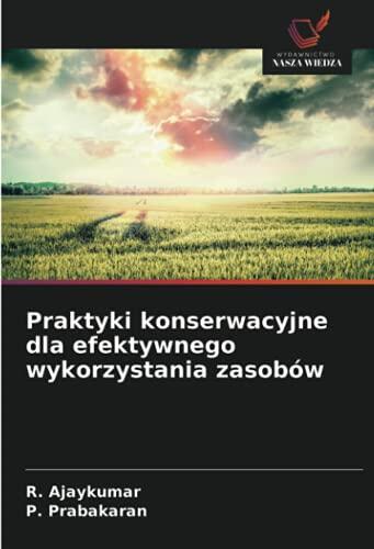 Praktyki Konserwacyjne dla Efektywnego Wykorzystania Zasobów