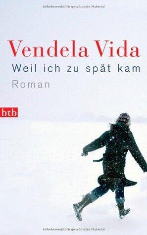 Weil ich zu spät kam