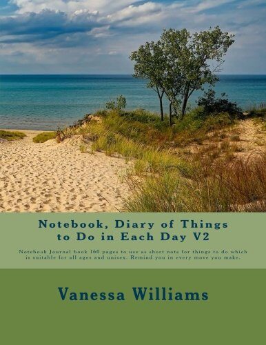 Notebook, Diary of Things to Do in Each Day V2: Classic Notebook Journal book 160 pages to use as short note for things to do which is suitable for ... unisex. Remind you in every move you make.