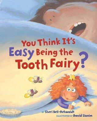 You Think It's Easy Being the Tooth Fairy?