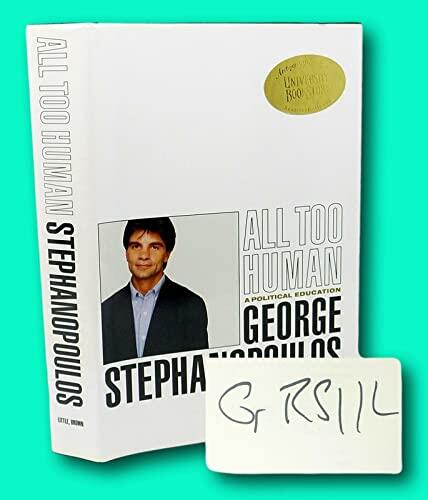 Rare 1999 Signed GEORGE STEPHANOPOULOS POLITICS GOVERNMENT Illustrated First Edition [Hardcover] George Stephanopoulos