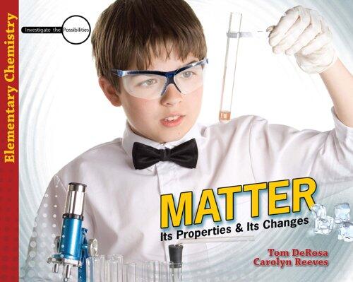 Matter: Its Properties and Its Changes