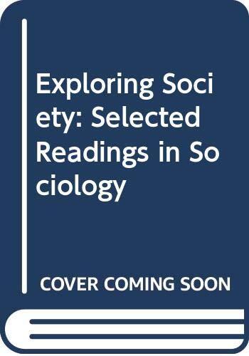 Exploring Society: Selected Readings in Sociology