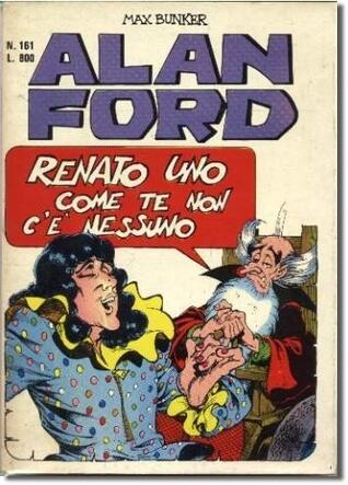 Alan Ford n. 161: Renato Uno come te non c'è nessuno