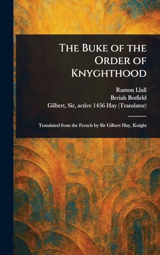 The Buke of the Order of Knyghthood