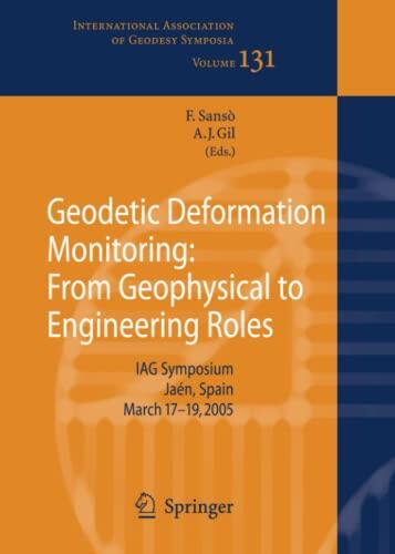 Geodetic Deformation Monitoring: From Geophysical to Engineering Roles: IAG Symposium Jaén, Spain, March 7-19,2005