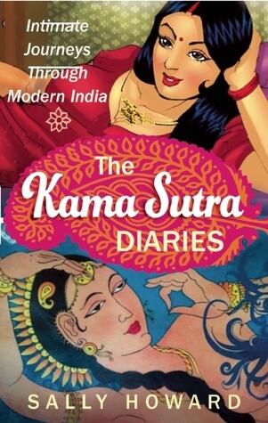 The Kama Sutra Diaries: Intimate Journeys through Modern India