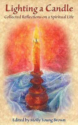Lighting a Candle: Collected Reflections on a Spiritual Life