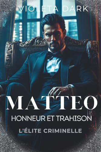 MATTEO: Honneur et Trahison: Romance Mafieux (L'Élite criminelle)