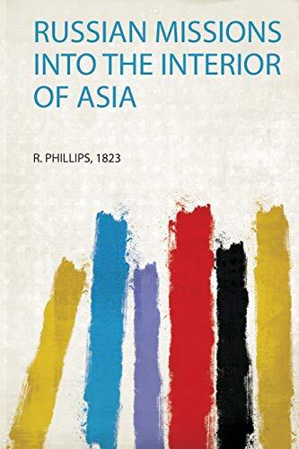 Russian Missions Into the Interior of Asia