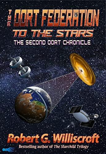 The Oort Federation: To the Stars (The Second Oort Chronicle)