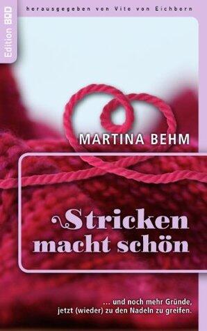 Stricken macht schön: ... und noch mehr gute Gründe, jetzt (wieder) zu den Nadeln zu greifen