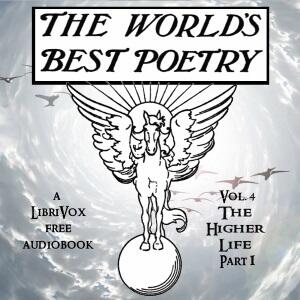 The World's Best Poetry, Volume 4 (Part 1): The Higher Life
