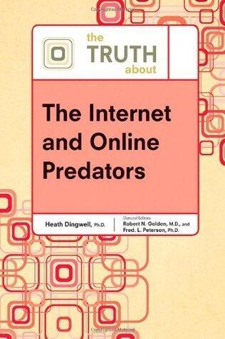 The Truth about the Internet and Online Predators (Truth about