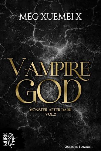 Vampire God: A Fated Mates romance - Edizione Italiana (Monsters After Dark Vol. 2)