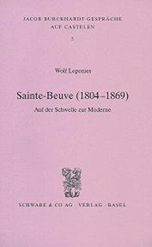 Sainte-Beuve (1804-1869) Auf Der Schwelle Zur Moderne (Jacob Burckhardt-Gesprache Auf Castelen)