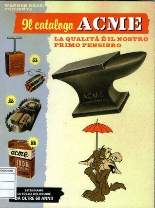 Il catalogo ACME: La qualità è il nostro primo pensiero