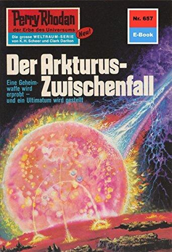 Perry Rhodan 657: Der Arkturus-Zwischenfall: Perry Rhodan-Zyklus "Das Konzil" (Perry Rhodan-Erstauflage)