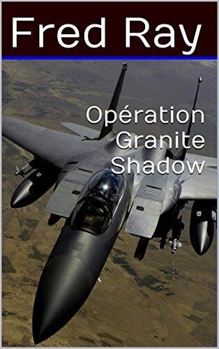 Opération Granite Shadow (Titanium Alpha t. 2)