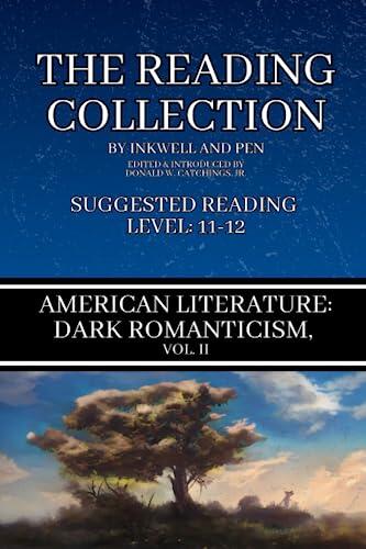 The Reading Collection: American Literature (Dark Romanticism, Vol. II)