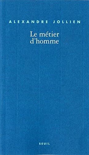 Le Métier d'homme (BIOGRAPHIE)