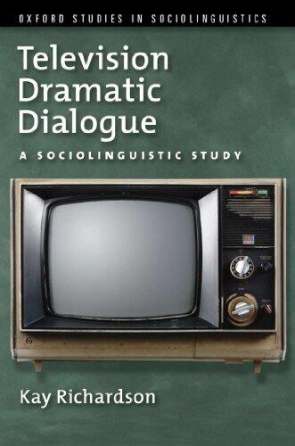 Television Dramatic Dialogue: A Sociolinguistic Study