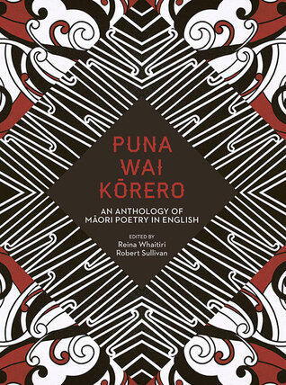 Puna Wai Korero: An Anthology of Maori Poetry in English