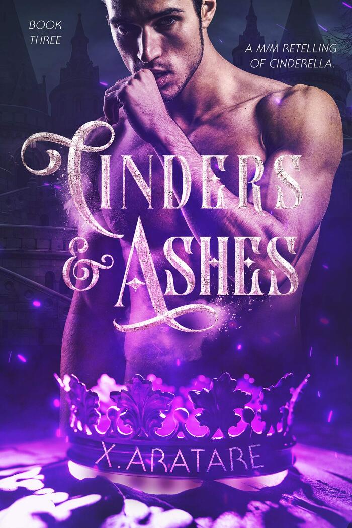 Cinders & Ashes: Book Three