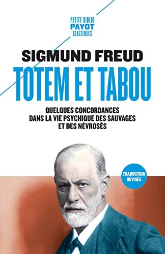 Totem et tabou: Quelques correspondances entre la vie psychique des sauvages et des névrosés