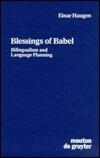 Blessings of Babel: Bilingualism and Language Planning: Problems and Pleasures