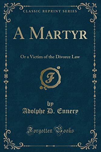 A Martyr (Classic Reprint): Or a Victim of the Divorce Law