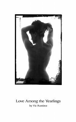 Love Among the Yearlings: Collected Poems 1977-2002