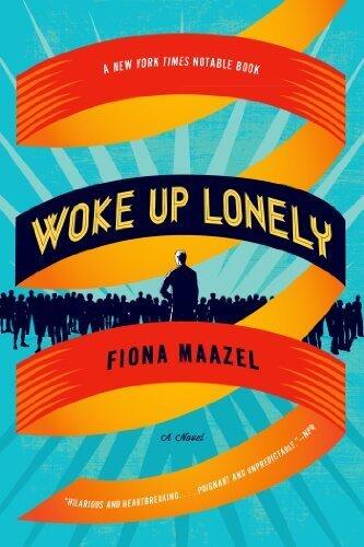 Woke Up Lonely: A Novel