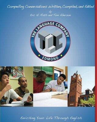 11 More Compelling Conversations:: Questions and Quotations for the Language Company High School English Language Learners