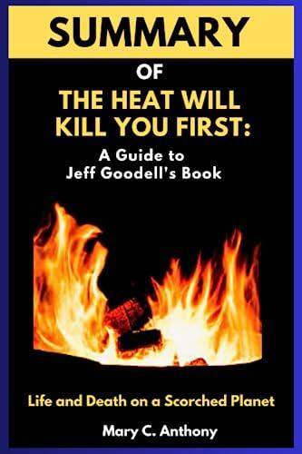 Summary and Analysis of the Heat Will Kill You First: Life and Death on a Scorched Planet