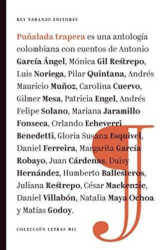 Puñalada trapera: Antología de cuento colombiano (Letras mil)