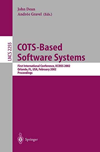 Cots-Based Software Systems: First International Conference, Iccbss 2002, Orlando, FL, USA, February 4-6, 2002, Proceedings
