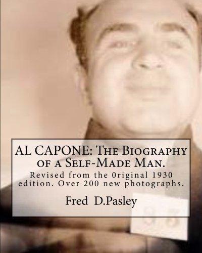 Al Capone: The Biography of a Self-Made Man (Revised from the Original 1930 Edition)