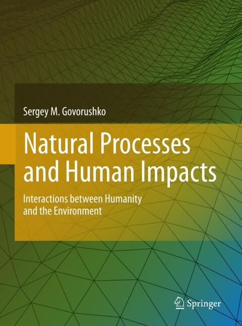 Natural Processes and Human Impacts: Interactions between Humanity and the Environment