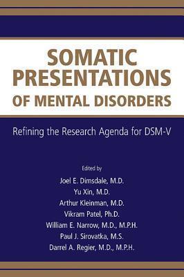 Somatic Presentations of Mental Disorders: Refining the Research Agenda for Dsm-V