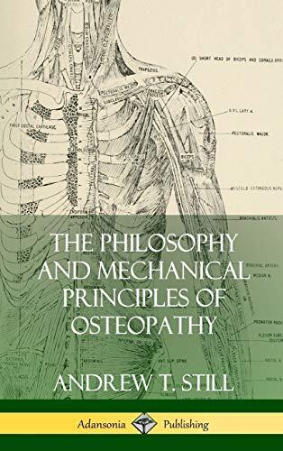 The Philosophy and Mechanical Principles of Osteopathy