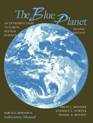 The Blue Planet: An Introduction to Earth System Science--Laboratory Manual