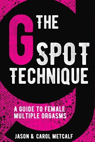 The G-Spot Technique: A Guide to Female Multiple Orgasms