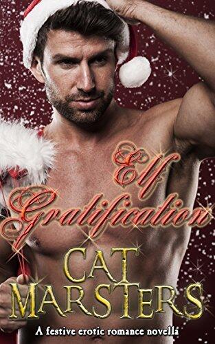 Elf Gratification: An erotic Christmas romance