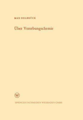 Über Vererbungschemie (Arbeitsgemeinschaft für Forschung des Landes Nordrhein-Westfalen, 125)