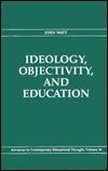 Ideology, Objectivity, and Education