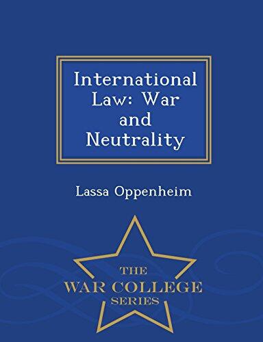 International Law: War and Neutrality - War College Series