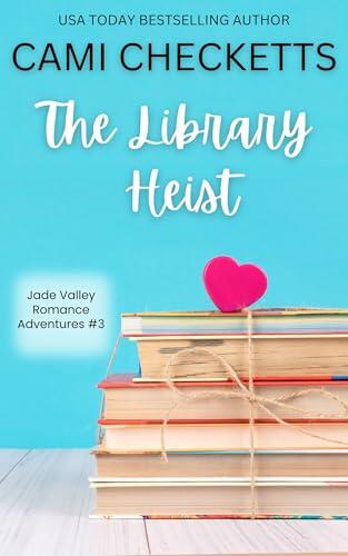 The Library Heist: A Clean Romcom Mystery