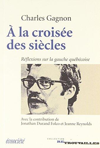 À la croisée des siècles : réflexions sur la gauche québécoise