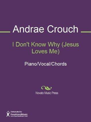 I Don't Know Why (Jesus Loves Me) Sheet Music